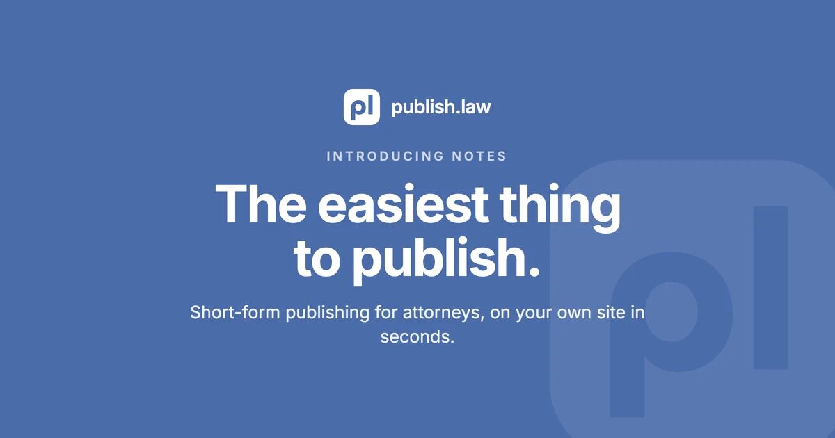 publish.law announcement card: Introducing Notes, the easiest thing to publish.